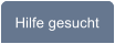 Hilfe gesucht